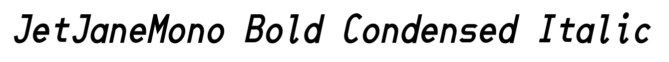 JetJaneMono Bold Condensed Italic